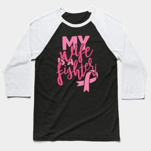 My wife is a fighter Baseball T-Shirt